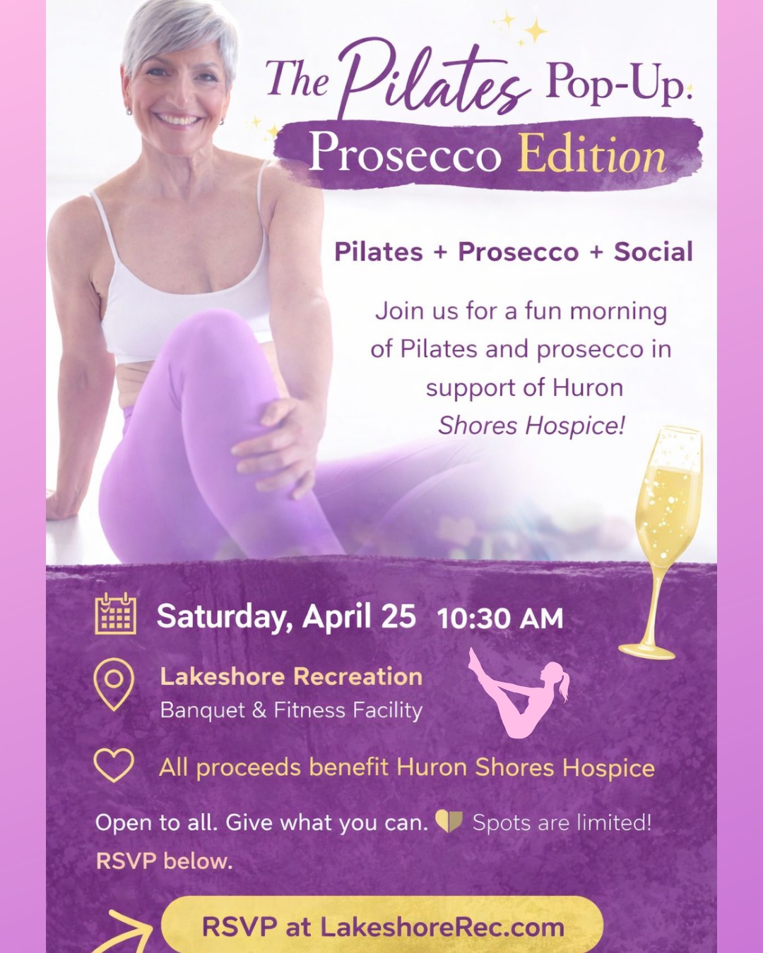 🥂✨ Pilates Pop-Up: Prosecco Edition at Lakeshore Rec 💙

Join us for a beautiful morning of movement, connection, and community — all in support of an incredible cause 💛

🗓 Saturday, April 25
⏰ 10:30 AM
📍 Lakeshore Recreation – Port Elgin

This special event includes:
💪 A fun, energizing Pilates class (all levels welcome)
🥂 A relaxed social to follow with prosecco, sweet & savory treats, and a variety of beverage options
💙 A chance to come together and give back

👉 Open to both members and non-members
👉 By donation – give what you can
👉 All proceeds support Huron Shores Hospice (Hike for Hospice)

This cause is especially close to my heart. I lost my mom just one month ago, and I can’t help but reflect on how important hospice care—and the compassion they provide—was to her. For many years, she devoted her time volunteering at her local hospice, and I know she would be so proud to see a community come together for something so meaningful. I will be thinking of her and honouring her devotion to this incredible cause 💙

Bring your BFF, your mom, your neighbour — or come solo and meet some amazing people 💫

🎟 Spots are limited!
RSVP by contacting Lakeshore’s front desk (519-832-9027) or reserve your spot here:
👉 https://www.lakeshorerecreation.com/event-details/the-pilates-pop-up-prosecco-edition-1

I hope to see you there on the mat for an hour of intentional movement… and great fellowship afterwards 💛

#LakeshoreRec #PilatesAndProsecco #HikeForHospice #PortElginEvents #SaugeenShores #CommunityStrong #MoveYourBody #FitnessAndFun #GiveBack #ThePlaceWhereFitHappens